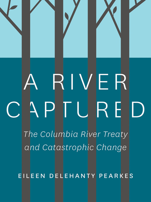 Title details for A River Captured by Eileen Delehanty Pearkes - Available